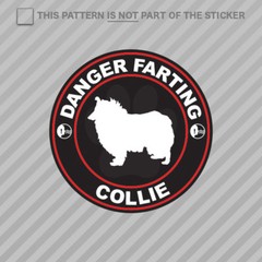 Danger Farting Collie Sticker Self Adhesive Vinyl dog canine pet