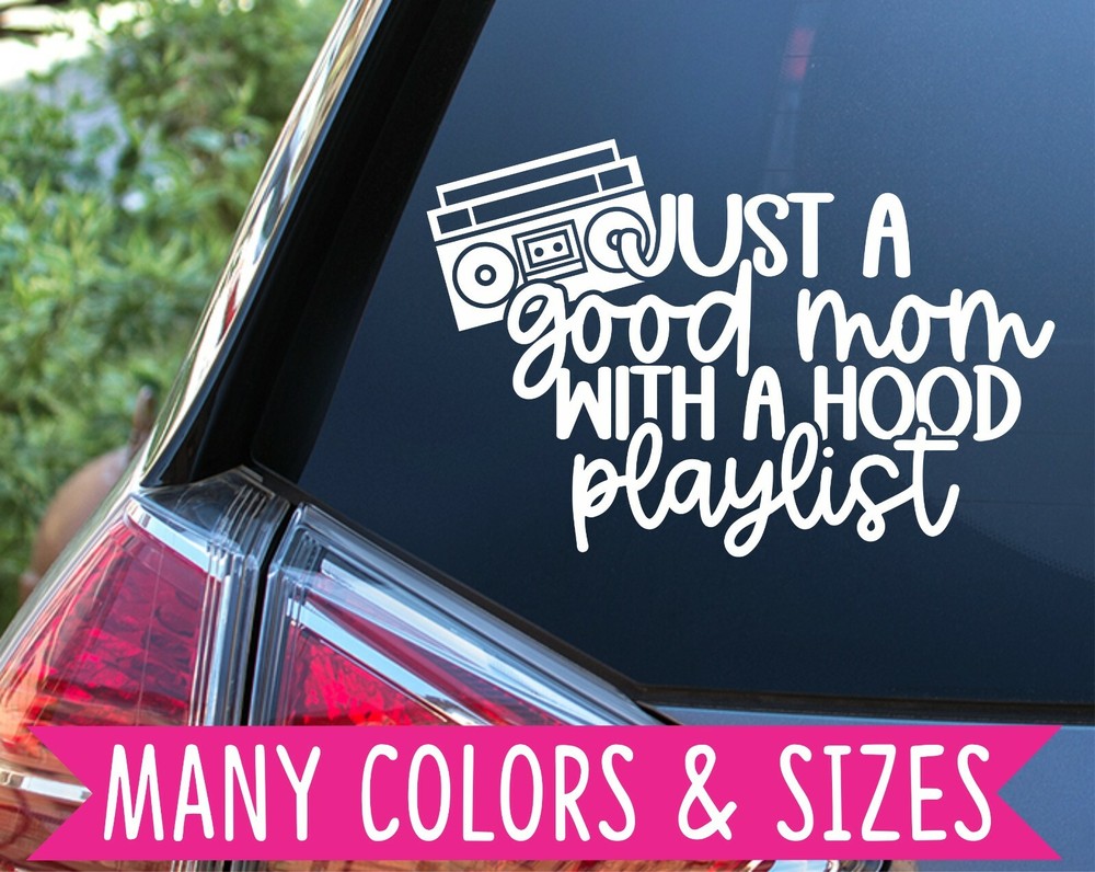 Just a Good Mom with a Hood Playlist Funny Humor Car Truck Van Decal Sticker