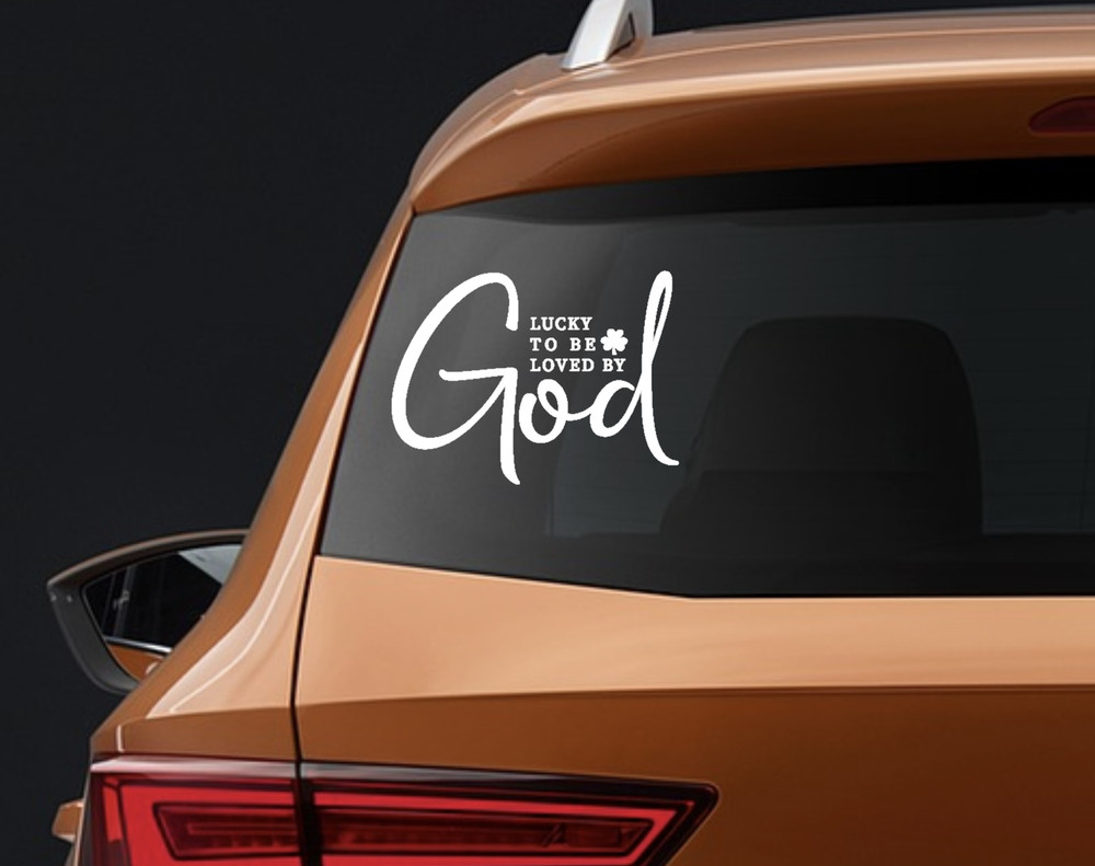 Vinyl Decal Car Truck Sticker Christian Quotes Lucky To Be Loved By God Clover