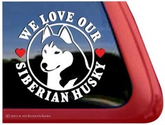 We Love Our Huskies |High Quality Vinyl Siberian Husky Window Decal Sticker