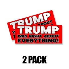 Trump Was Right About Everything Sticker Truck Decal MAGA President 9×3.5 10PACK