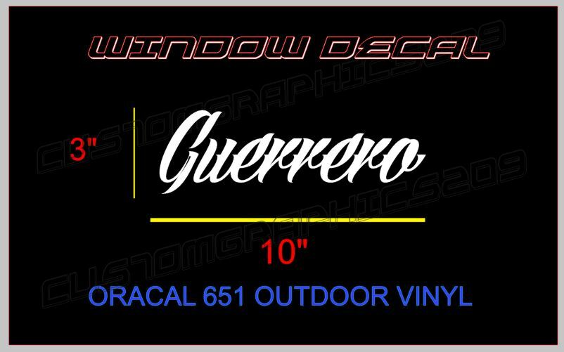 NEW GUERRERO WINDOW DECAL CAR /TRUCK ORACAL 651 VINYL OUTDOOR VINYL WHITE **