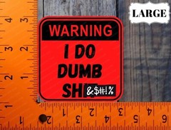 Warning I Do Dumb Sh!t Sticker, Funny Sign Decal, Hard Hat Sticker