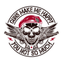 Guns Make Me Happy, You Not So Much Window Bumper Sticker Vinyl Decal 5″
