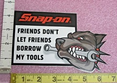 Genuine Official Snap On Tools FRIENDS DON’T LET FRIENDS BORROW MY TOOLS Decal