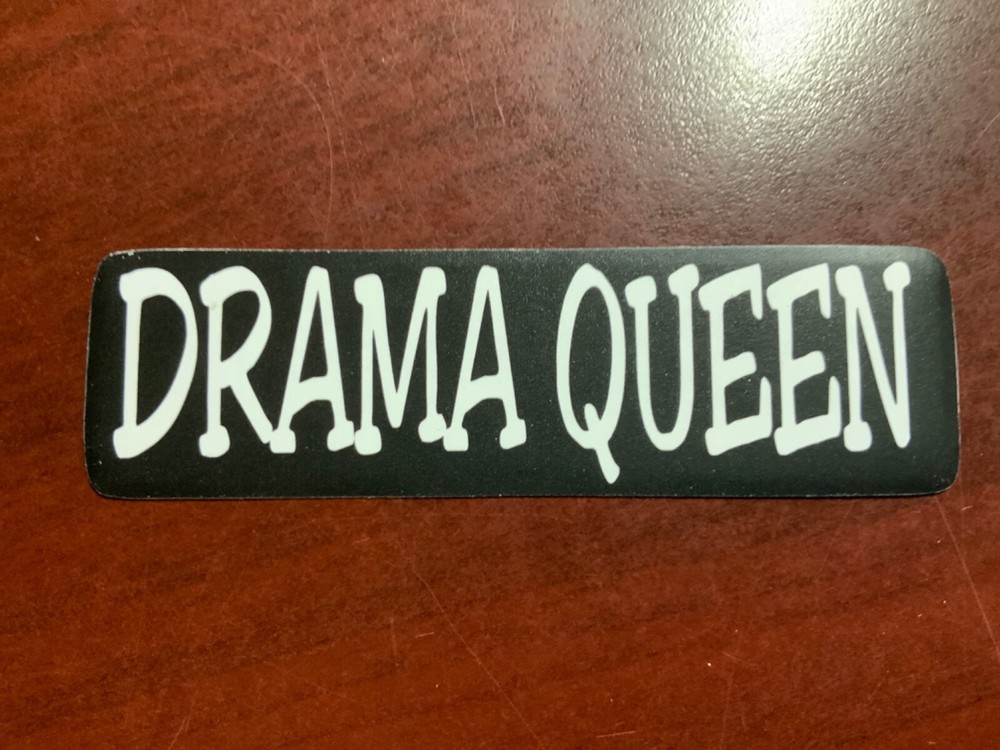 Motorcycle Sticker for Helmets or toolbox #2,424 Drama Queen