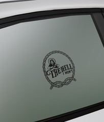The Hell I Won’t Cowgirl Rebel Horse Rodeo Trailer Truck Car Vinyl Decal 6″X6″