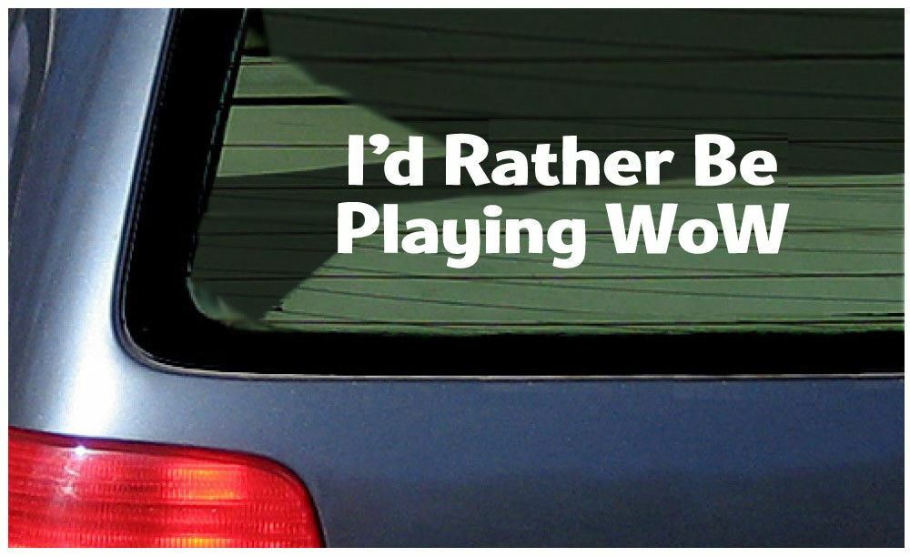i’d rather be playing WoW FTW car window fun sticker warcraft mmorpg gamers