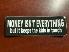 Motorcycle Sticker for Helmets or toolbox #2,432 Money isn’t everything but it