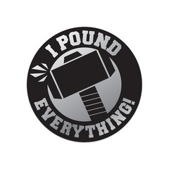 I Pound Everything Sticker Decal