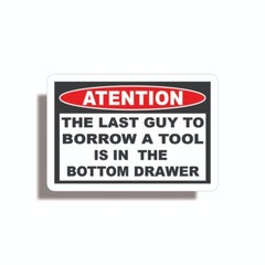 Borrow A Tool Warning Sticker Funny Decal Toolbox Box Wrench Mechanic Garage